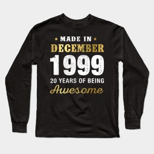 Made in December 1999 20 Years Of Being Awesome Long Sleeve T-Shirt